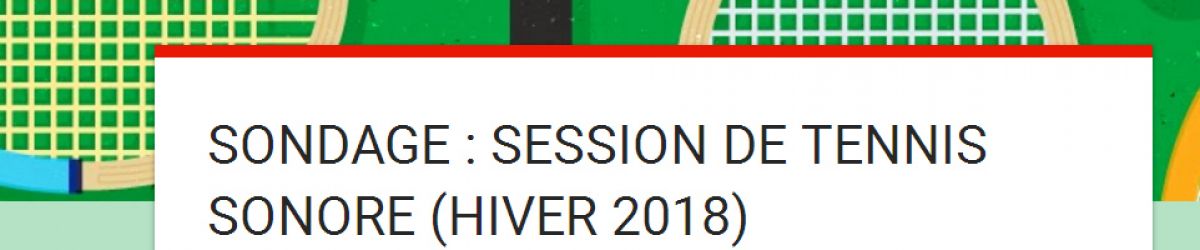 Image avec le titre " Sondage : session du tennis sonore Hiver 2018, sur un fond avec de raquettes et de balles de tennis.