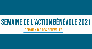 Texte SEMAINE DE L’ACTION BÉNÉVOLE 2021. Témoignages des bénévoles.