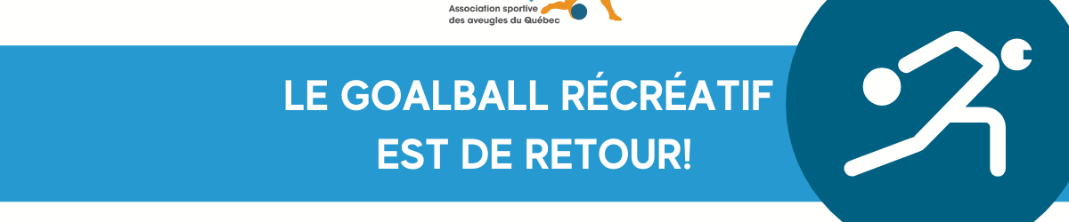 Logo ASAQ. Icône de goalball. Texte: LE GOALBALL RÉCRÉATIF EST DE RETOUR! Session Automne 2021.