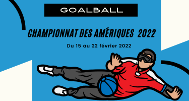 Illustration. Un athlète de goalball en position défensive bloque le ballon. Texte : GOALBALL : Championnat des Amériques de 2022. Du 15 au 22 février 2022