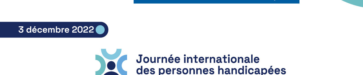 Mieux accueillir les personnes handicapées, ce n’est pas si compliqué! 3 décembre 2022. Journée internationale des personnes handicapés Signature gouvernementale : Votre gouvernement. Logo du gouvernement du Québec.