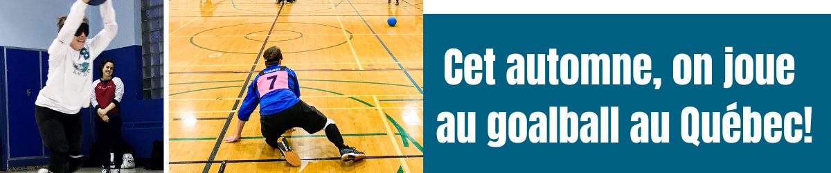 Titre : Cet automne, on joue au goalball au Québec! Photo #1 : Nathalie s’apprête à faire un lancer. Photo #2 : Plan général du gymnase lors d'une partie de goalball.