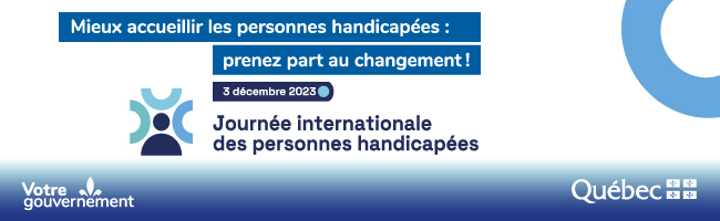 Mieux accueillir les personnes handicapées : Prenez part au changement!  3 décembre 2023 Journée internationale des personnes handicapés.