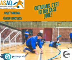 Image en action de joueurs de goalball avec la mention du projet Outaouais, c'est ici que ça se joue! Février-mars 2025