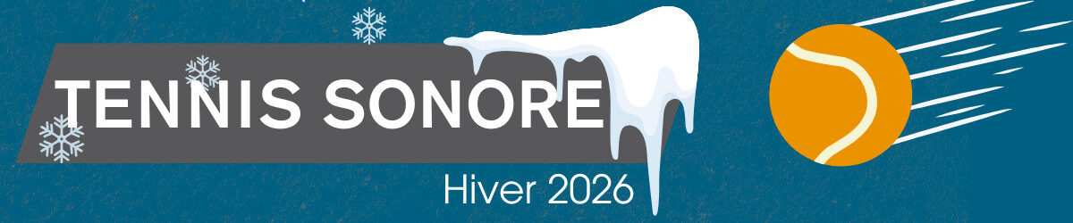 Bannière bleue avec des flocons de neige et un effet de glace. Texte « TENNIS SONORE – Hiver 2026 » au centre. À droite, une balle de tennis en mouvement, représentant le sport en contexte hivernal.