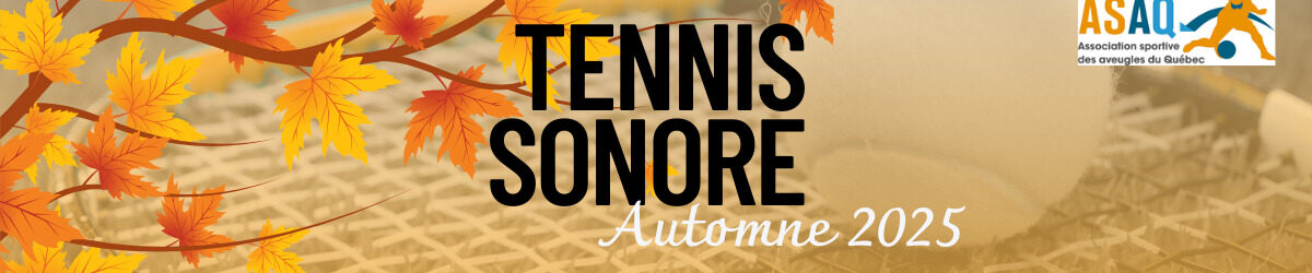 Affiche annonçant la saison d’automne 2025 de tennis sonore, avec une balle de tennis posée sur une raquette et des feuilles d’automne en arrière-plan. Logo de l’ASAQ en haut à droite.