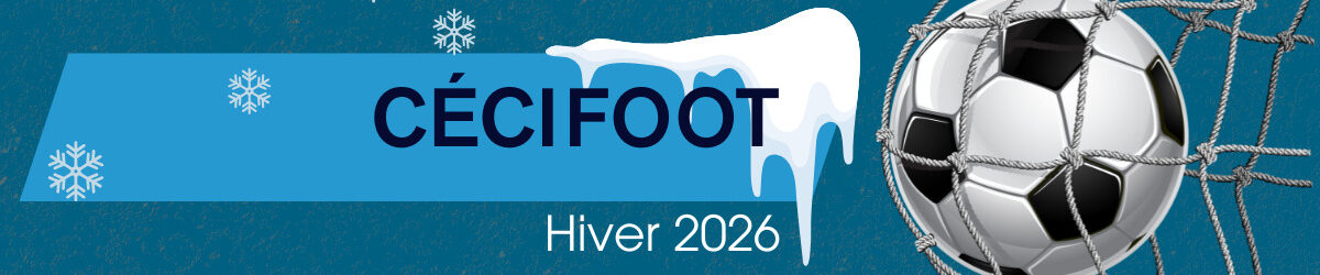 Bannière bleue avec des flocons de neige et un effet de glace. Texte « CÉCIFOOT – Hiver 2026 » au centre. À droite, un ballon de soccer pris dans le filet, représentant le sport en contexte hivernal.