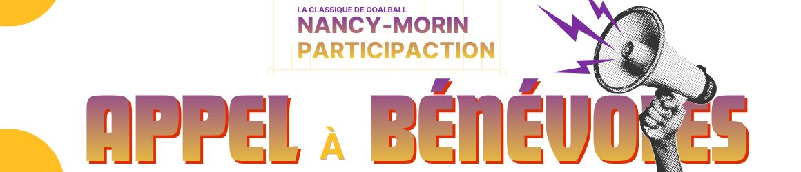 Bannière avec illustration d’un mégaphone et éclairs. Texte : « La Classique de goalball Nancy-Morin Participaction » et « Appel à bénévoles ». / Banner with illustration of a megaphone and lightning bolts. Text: “Nancy-Morin ParticipACTION Goalball Classic” and “Call for volunteers.”